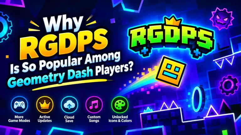 Why RGDPS Is So Popular Among Geometry Dash Players?